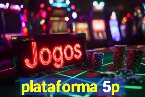 plataforma 5p